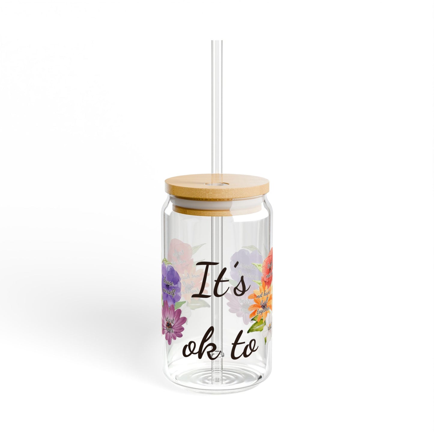 "It's Ok To" Wildflower Sipper Glass - 16oz Affirmation Tumbler - Zoia Books