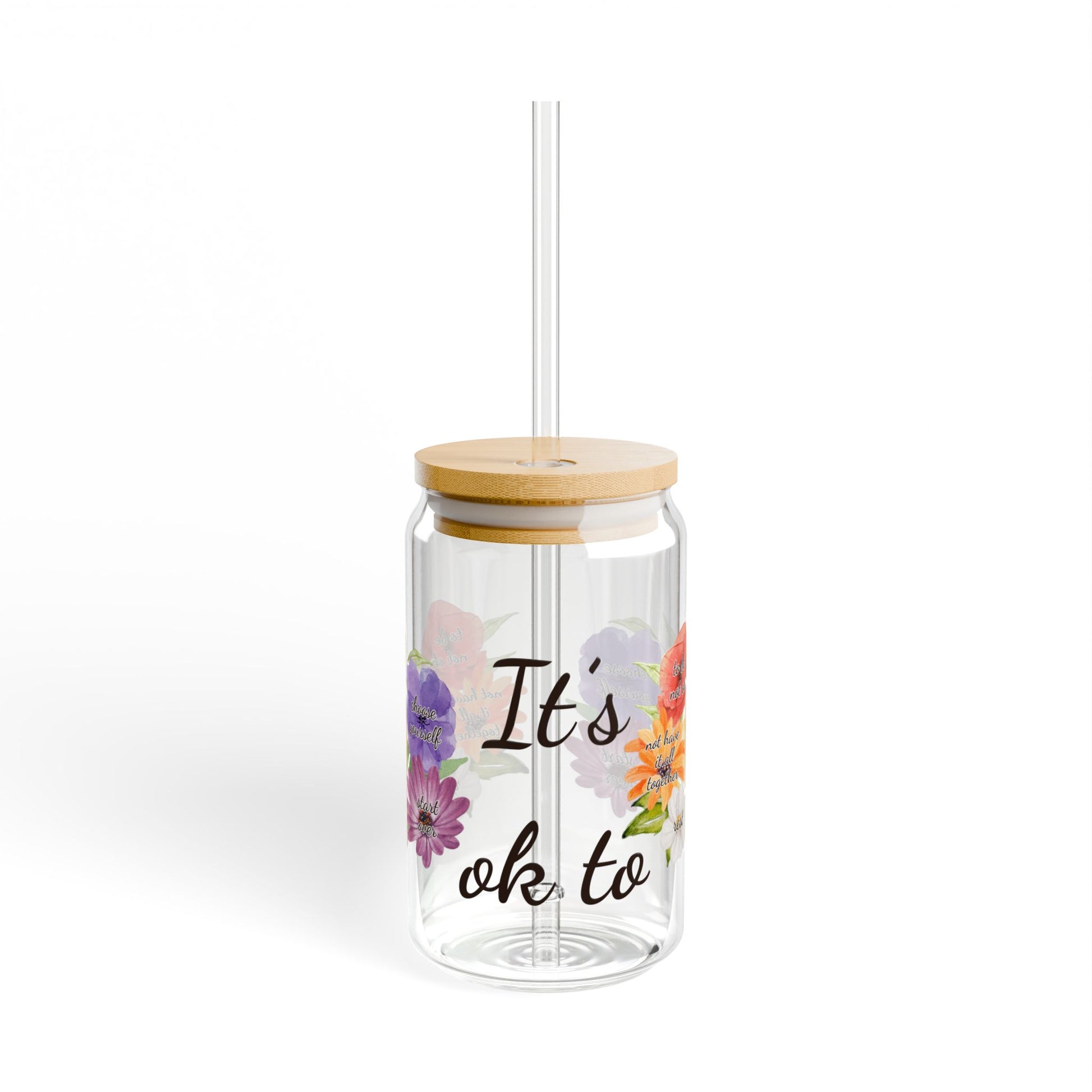 "It's Ok To" Wildflower Sipper Glass - 16oz Affirmation Tumbler - Zoia Books